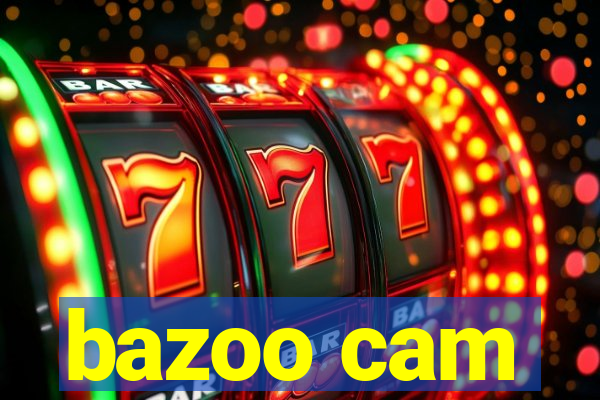 bazoo cam